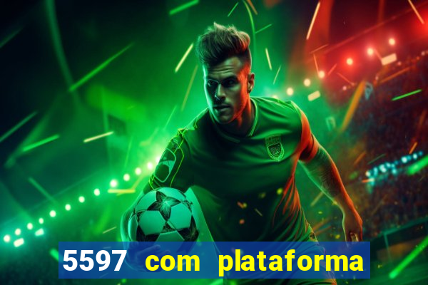 5597 com plataforma de jogos